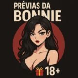 Prévias da Bonnie 🔞🎁